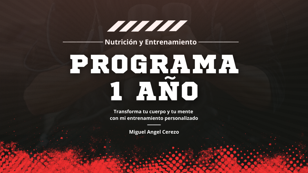 Programa 1 año Programa nutricion y entrenamiento 1 año Miguel Angel Cerezo